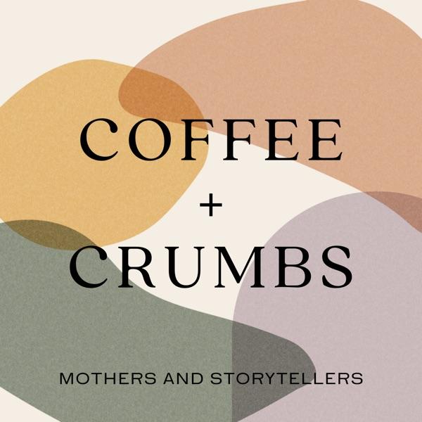 Coffee + Crumbs Podcast image