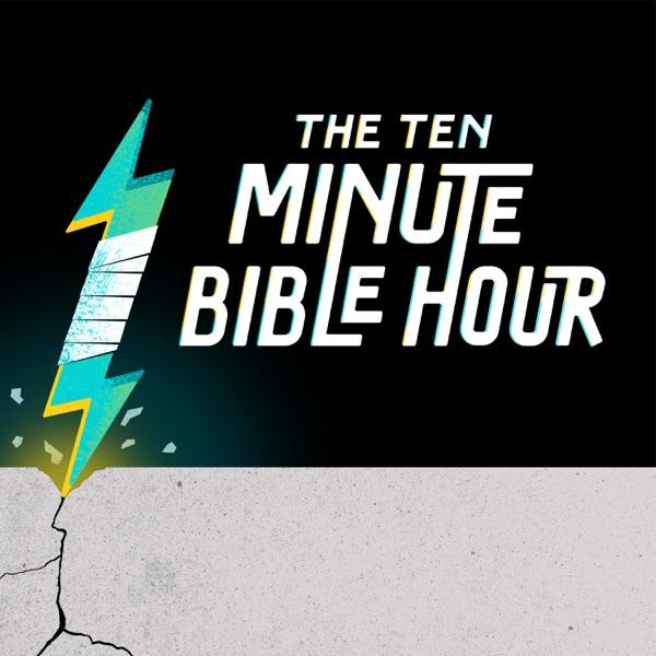 The Ten Minute Bible Hour Podcast image
