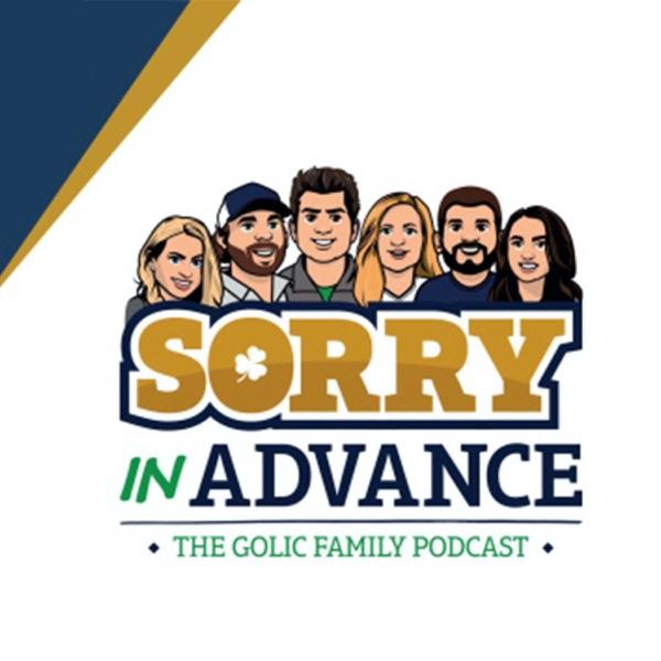 Sorry in Advance...The Golic Family Podcast image