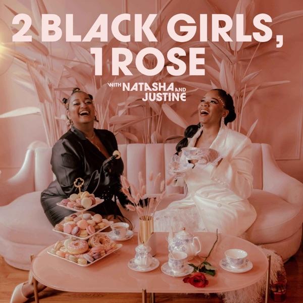 2 Black Girls, 1 Rose: A Bachelor Podcast