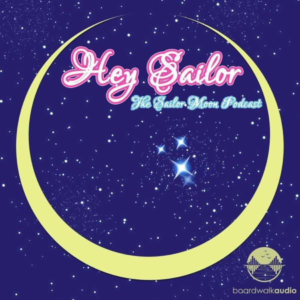 Hey Sailor! The Sailor Moon Podcast image