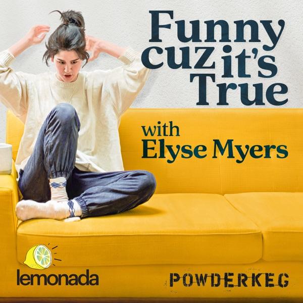 Funny Cuz It's True with Elyse Myers image