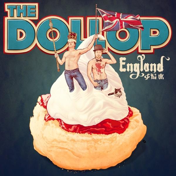 The Dollop - England & UK