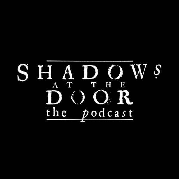 Shadows at the Door: The Podcast image