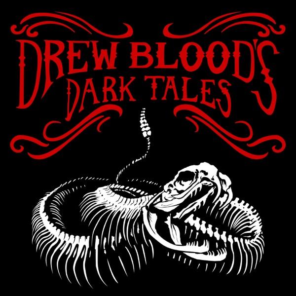 Drew Blood's Dark Tales - A Horror Anthology and Scary Stories Podcast