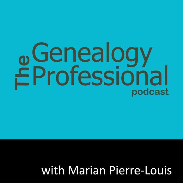 The Genealogy Professional podcast with Host Marian Pierre-Louis – Interviews with Experienced Genealogists image