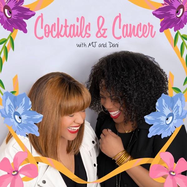 Cocktails & Cancer with MJ and Dani