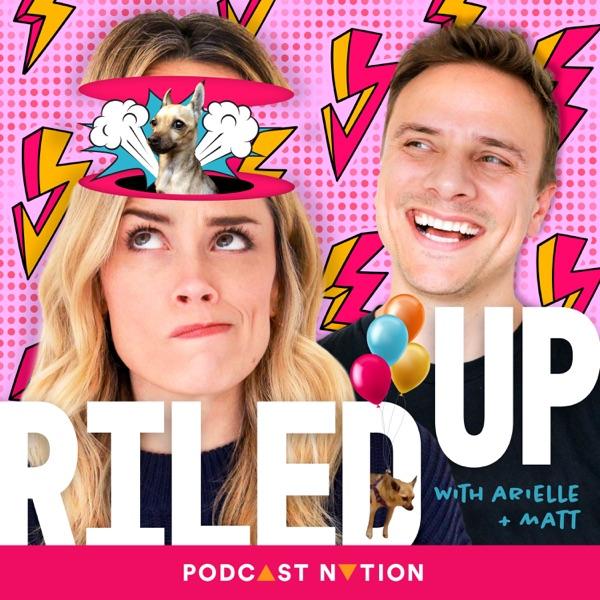 Riled Up with Arielle & Matt