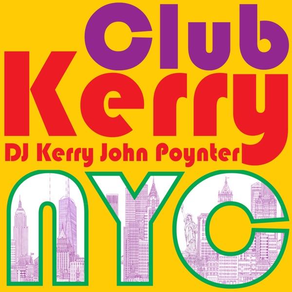 CLUB KERRY NYC DJ: Kerry John Poynter