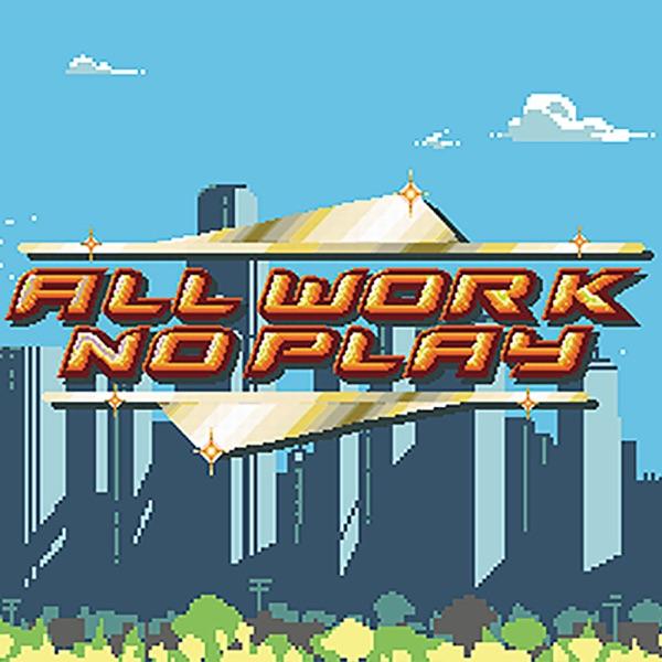 All Work No Play image
