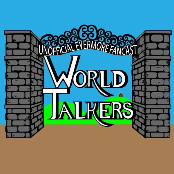 World Talkers: An Unofficial Evermore Fancast image
