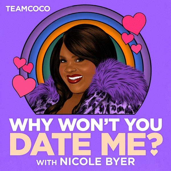 Why Won't You Date Me? with Nicole Byer image
