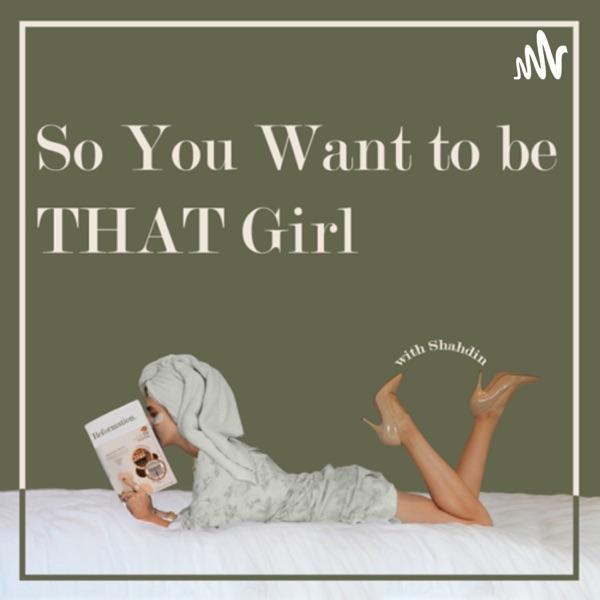So You Want to be THAT Girl image