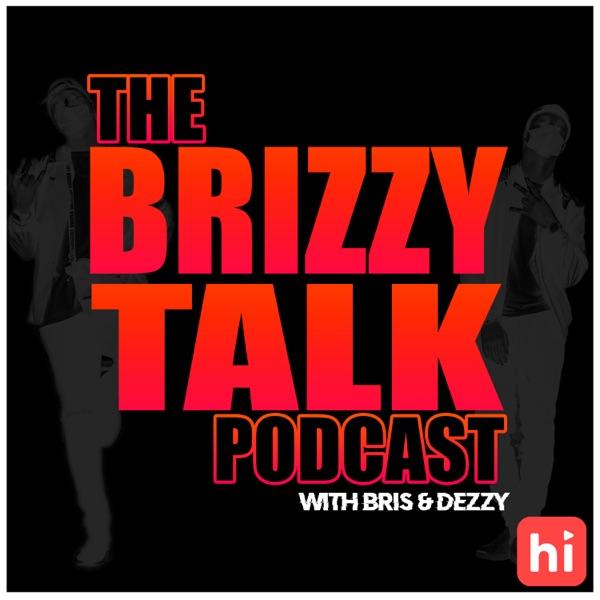 The Brizzy Talk Podcast