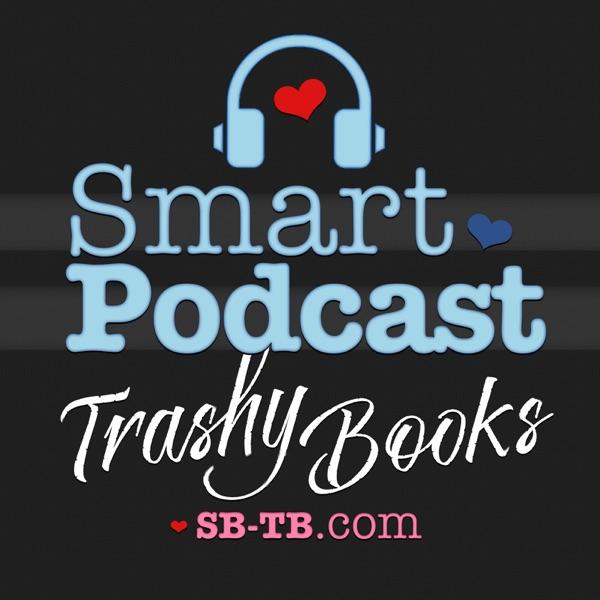 Smart Podcast, Trashy Books: Reviews, Interviews, and Discussion About All the Romance Novels You Love to Read image