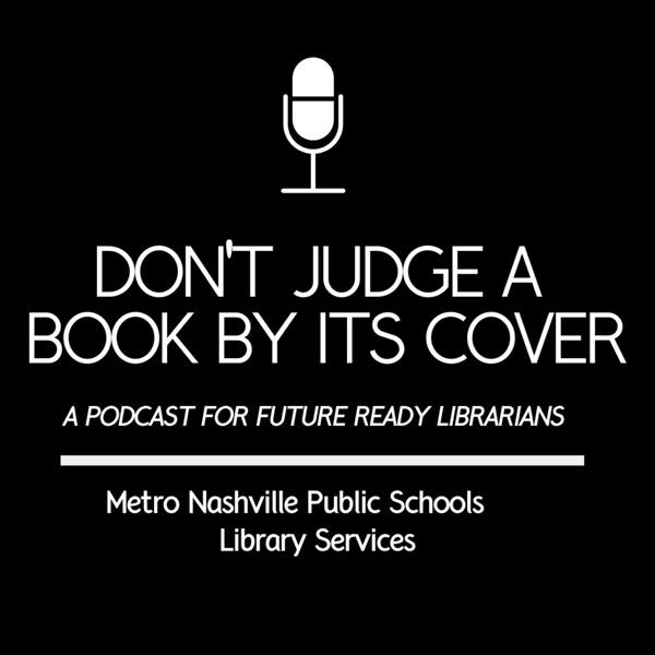 Don't Judge a Book by Its Cover: A Podcast for Future Ready Librarians image