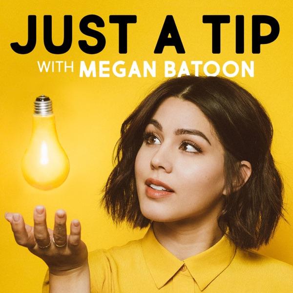 Just a Tip with Megan Batoon image