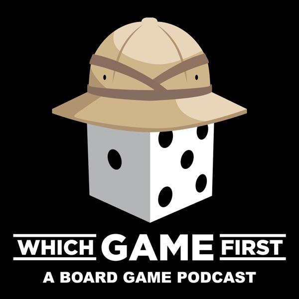 Which Game First: A Board Game Podcast