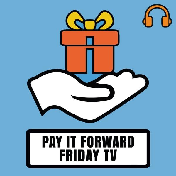Pay it Forward Friday TV (Audio) – With Life on Fire TV’s Nick Unsworth
