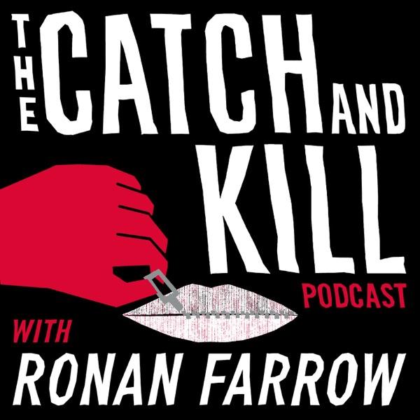 The Catch and Kill Podcast with Ronan Farrow image