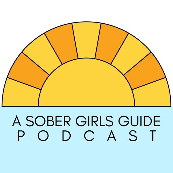 A Sober Girls Guide Podcast