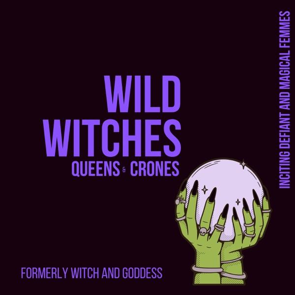 Wild Witches Queens & Crones image