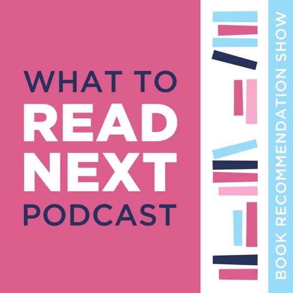 What to Read Next Podcast l Book Recommendation Show image