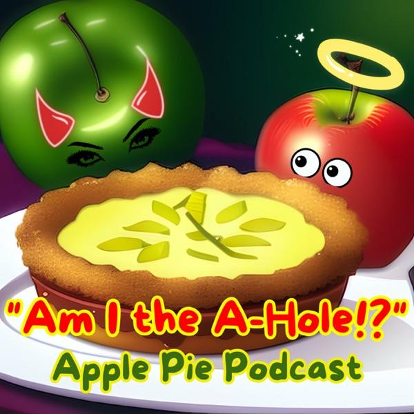 "Am I the A-hole" AITA Apple Pie Podcast image