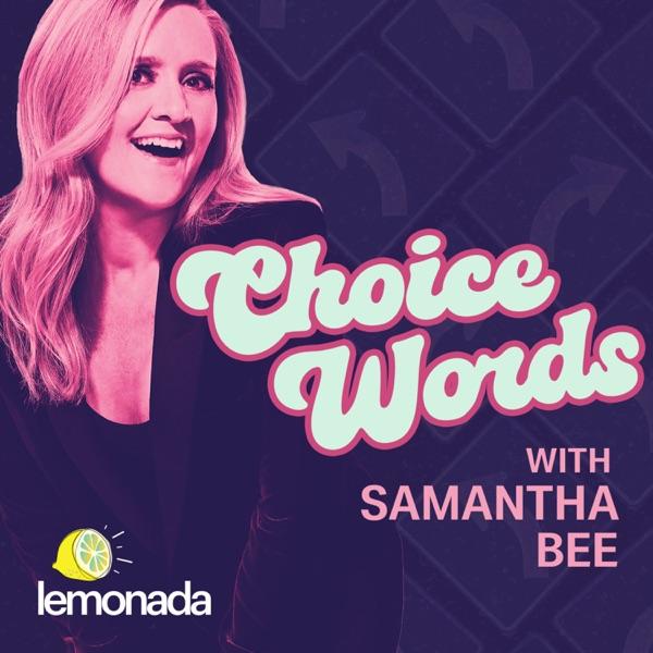 Choice Words with Samantha Bee image