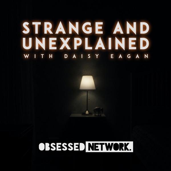 Strange and Unexplained with Daisy Eagan image