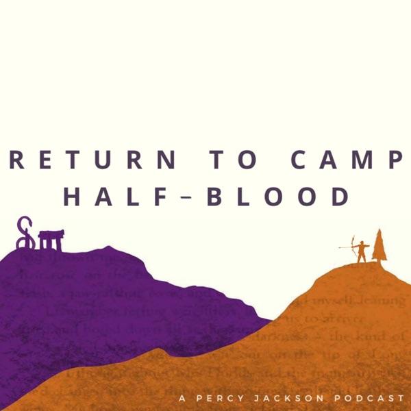 Return to Camp Half-Blood: A Percy Jackson Podcast image