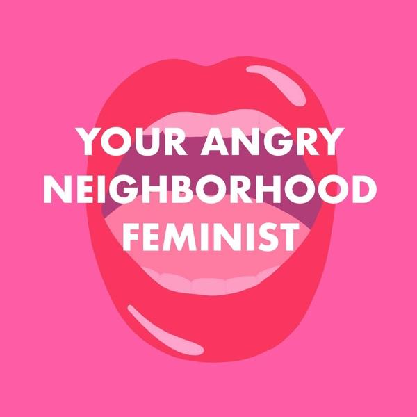 Your Angry Neighborhood Feminist image