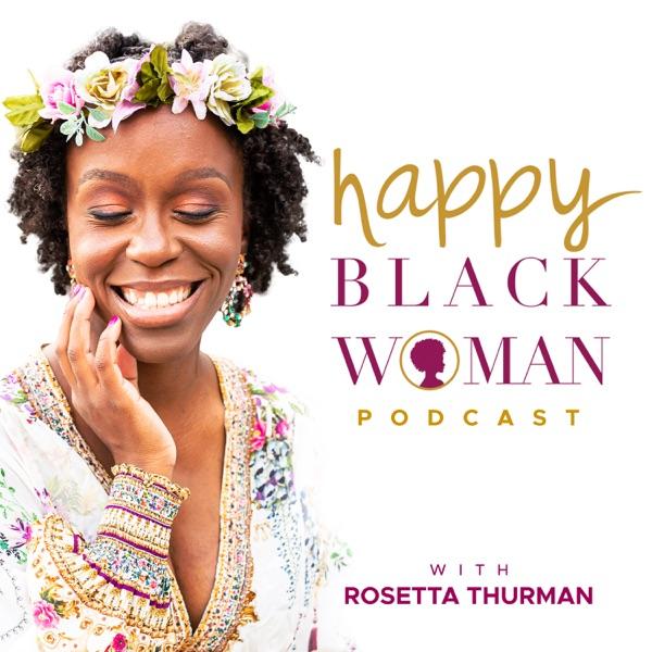 Happy Black Woman Podcast with Rosetta Thurman