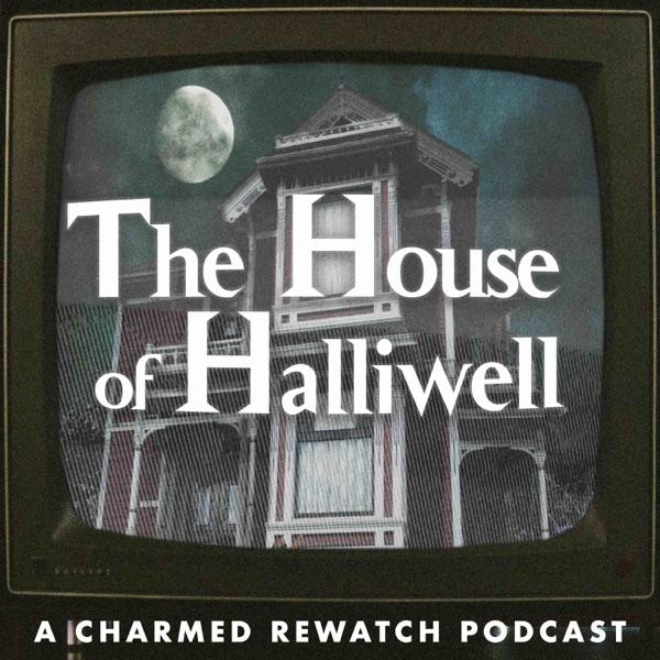The House of Halliwell / A Charmed Rewatch Podcast image