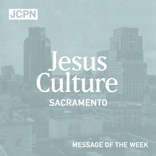 Jesus Culture Sacramento Message of the Week image