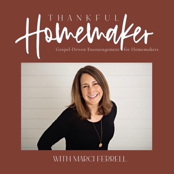 Thankful Homemaker: A Christian Homemaking Podcast image