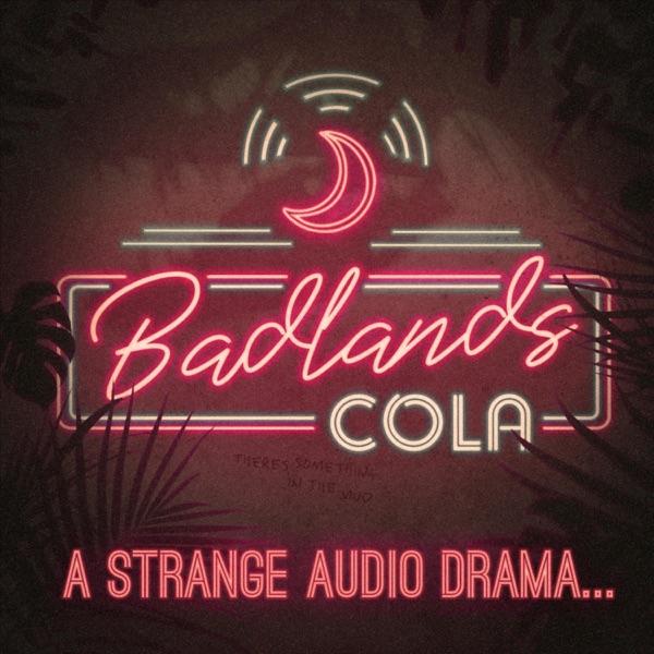 Badlands Cola | A Strange Audio Drama image