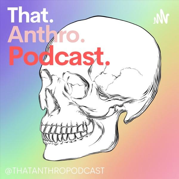 That Anthro Podcast image