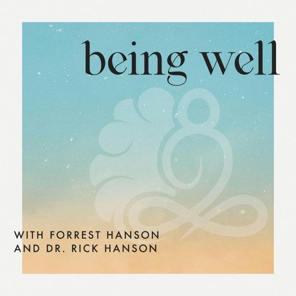 Being Well with Forrest Hanson and Dr. Rick Hanson image