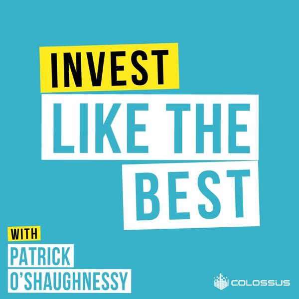 Invest Like the Best with Patrick O'Shaughnessy image