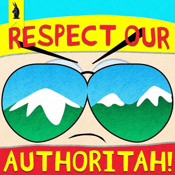 Respect Our Authoritah! – A SOUTH PARK Podcast by Wisecrack image