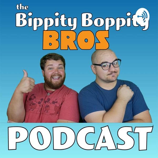 The Bippity Boppity Bros Podcast