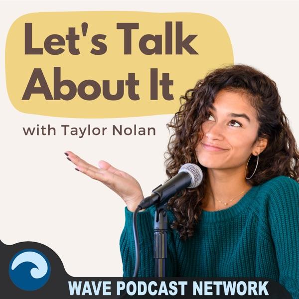 Let's Talk About It With Taylor Nolan image