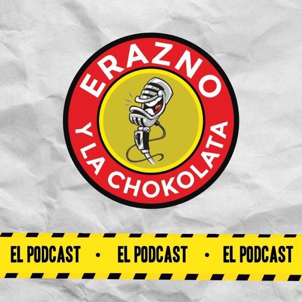 Erazno y La Chokolata El Podcast image