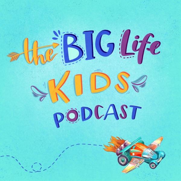 Big Life Kids Podcast image