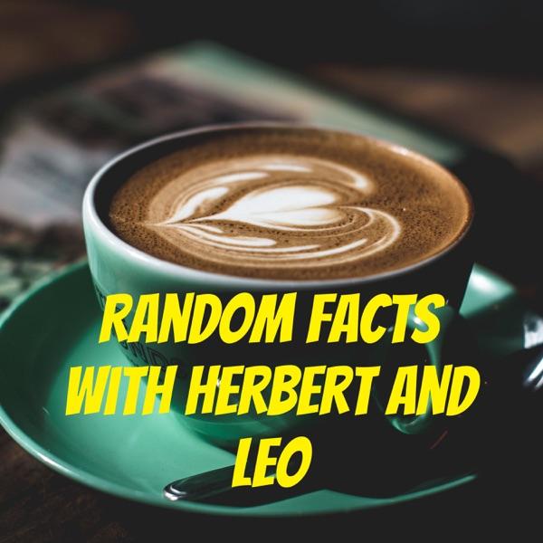 Random Facts with Herbert and Leo
