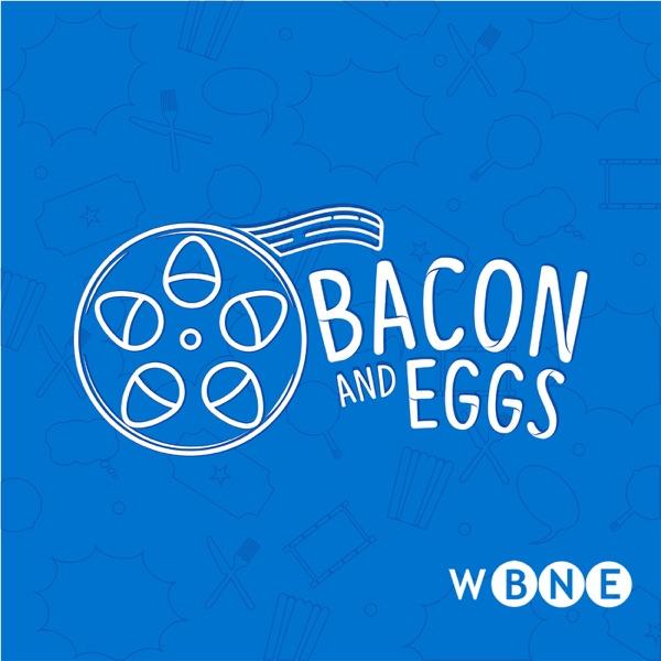 Bacon and Eggs: A Movie Lover's Podcast image