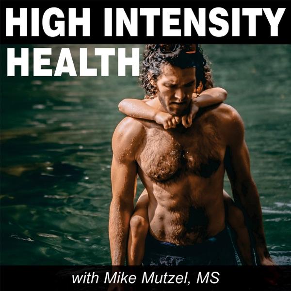 High Intensity Health with Mike Mutzel, MS image