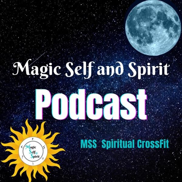Magic Self and Spirit Podcasts... Chaos Magic and Spirituality