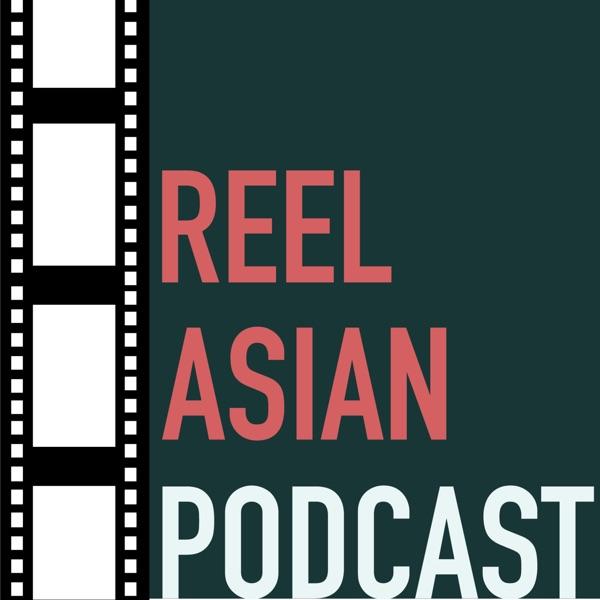 Reel Asian Podcast